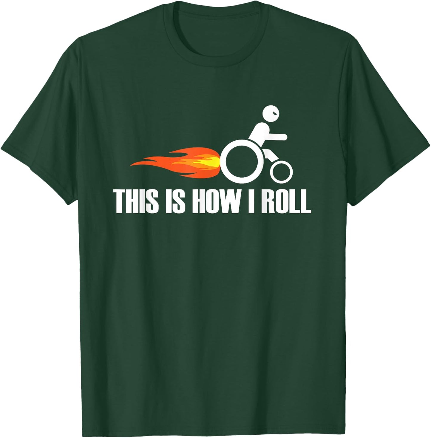 Funny Handicap Wheelchair - This Is How I Roll T-Shirt - T-Shirt | Forest