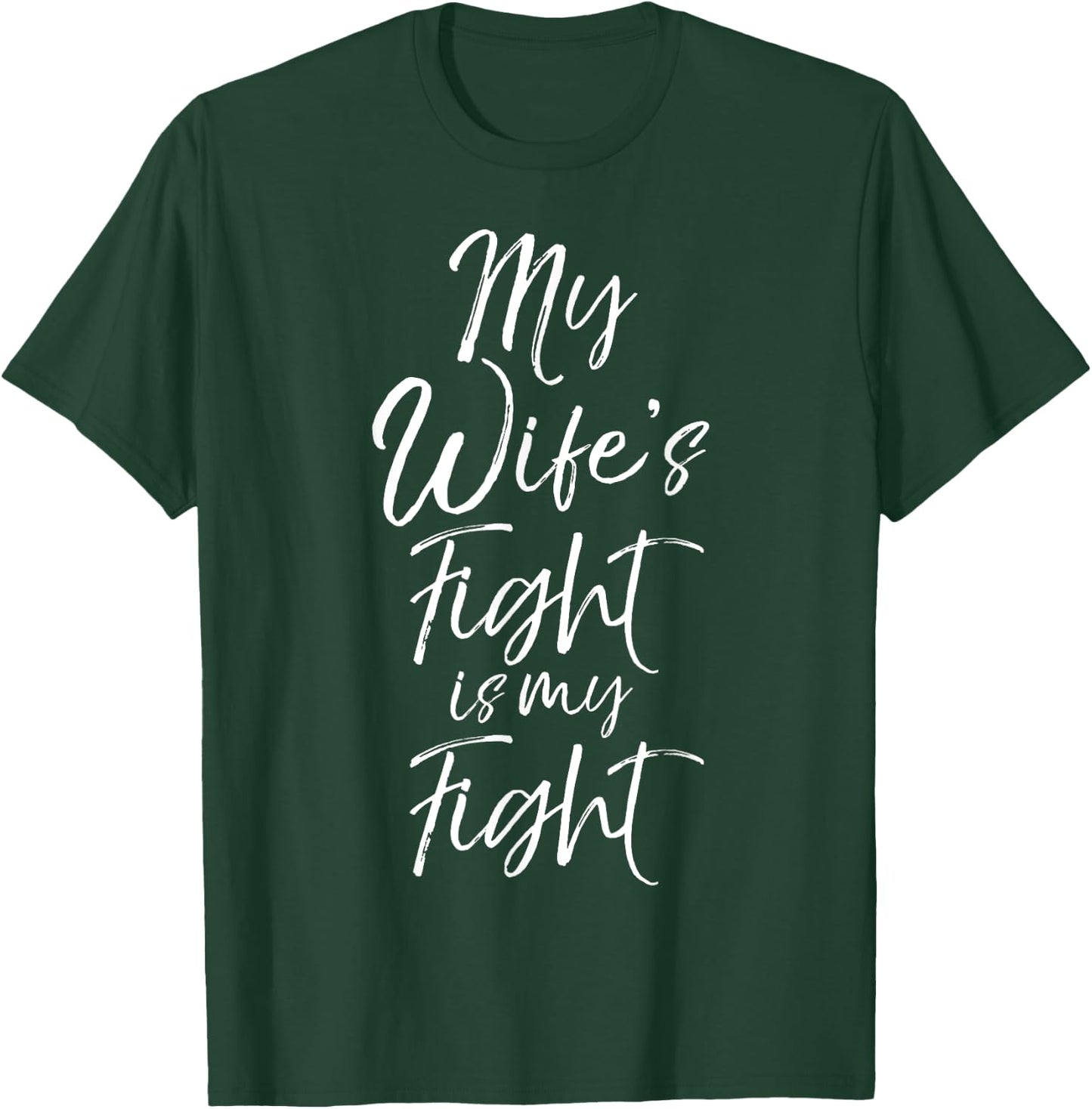 Matching Cancer Awareness Gifts My Wife's Fight is My Fight T-Shirt - T-Shirt | Forest