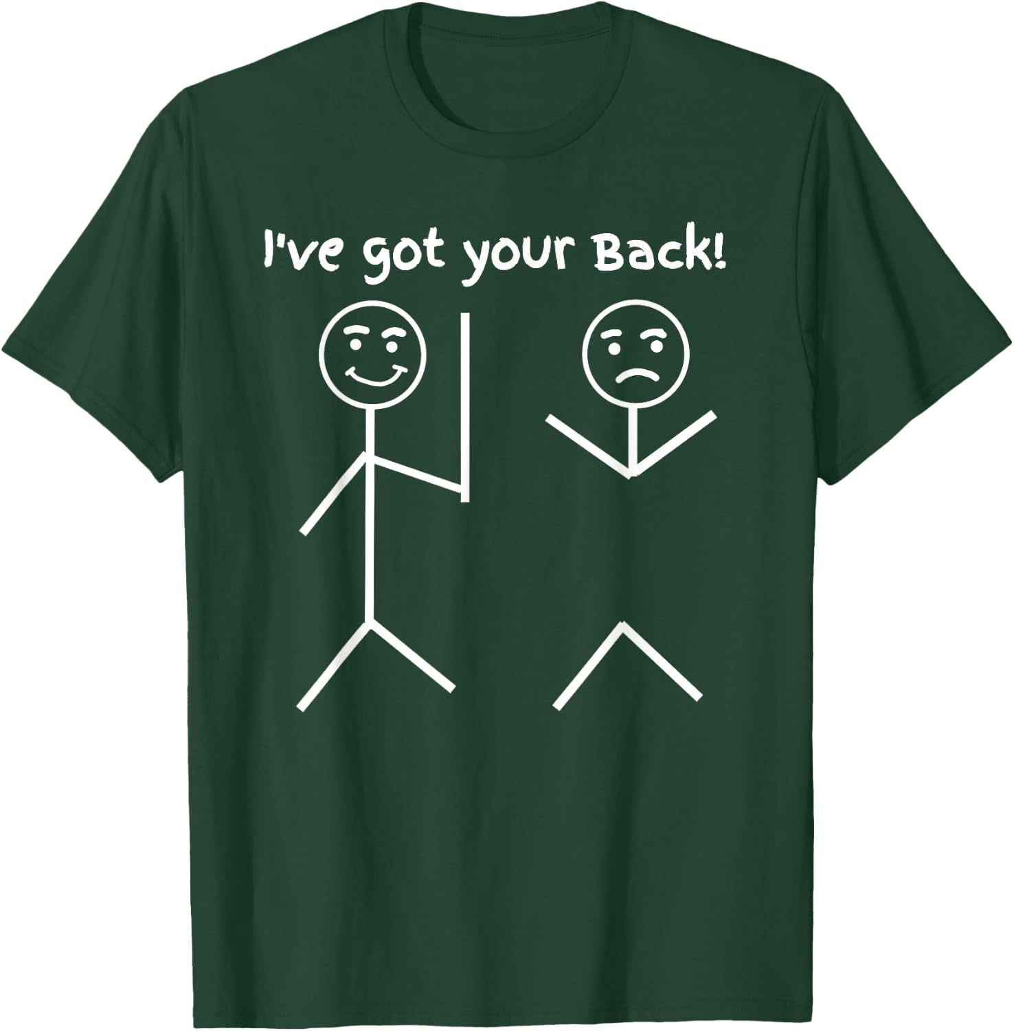 I Got Your Back Stick Friendship Sarcastic funny T-Shirt - T-Shirt | Forest