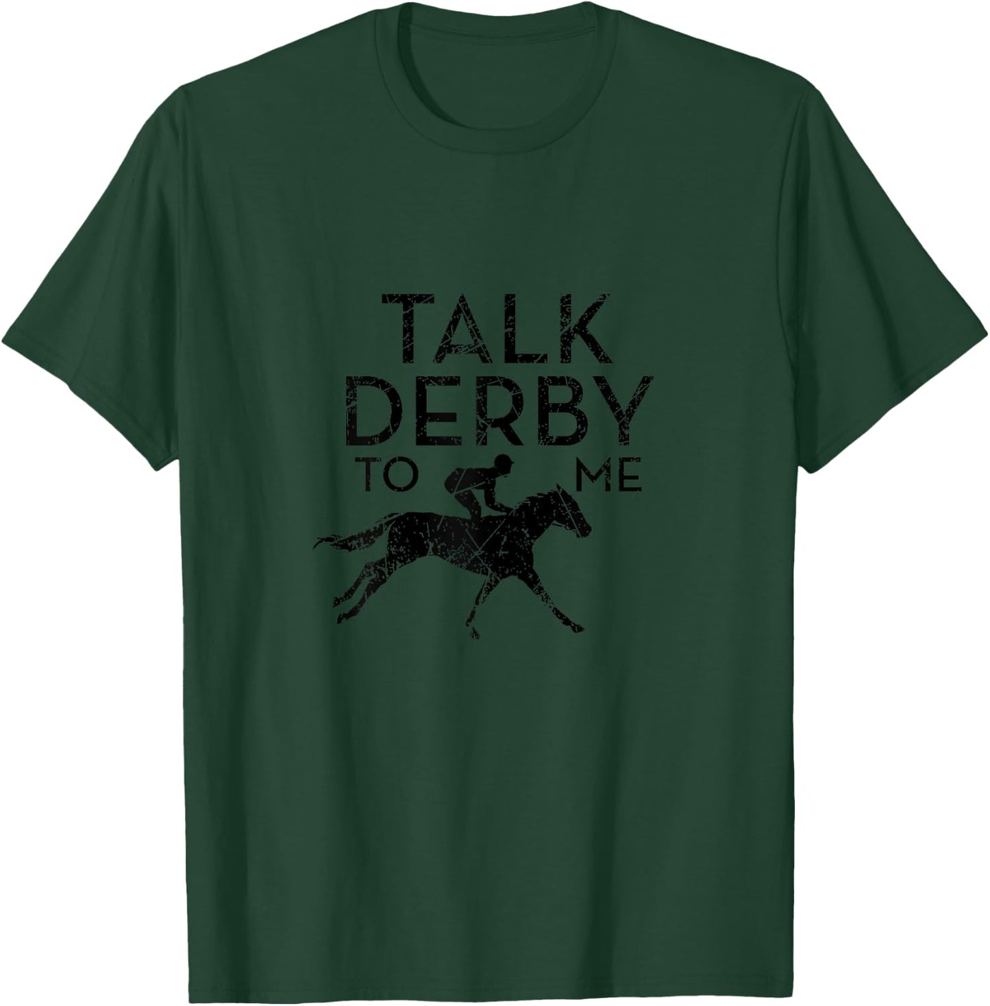 Funny Talk Derby To Me T-Shirt - T-Shirt | Forest