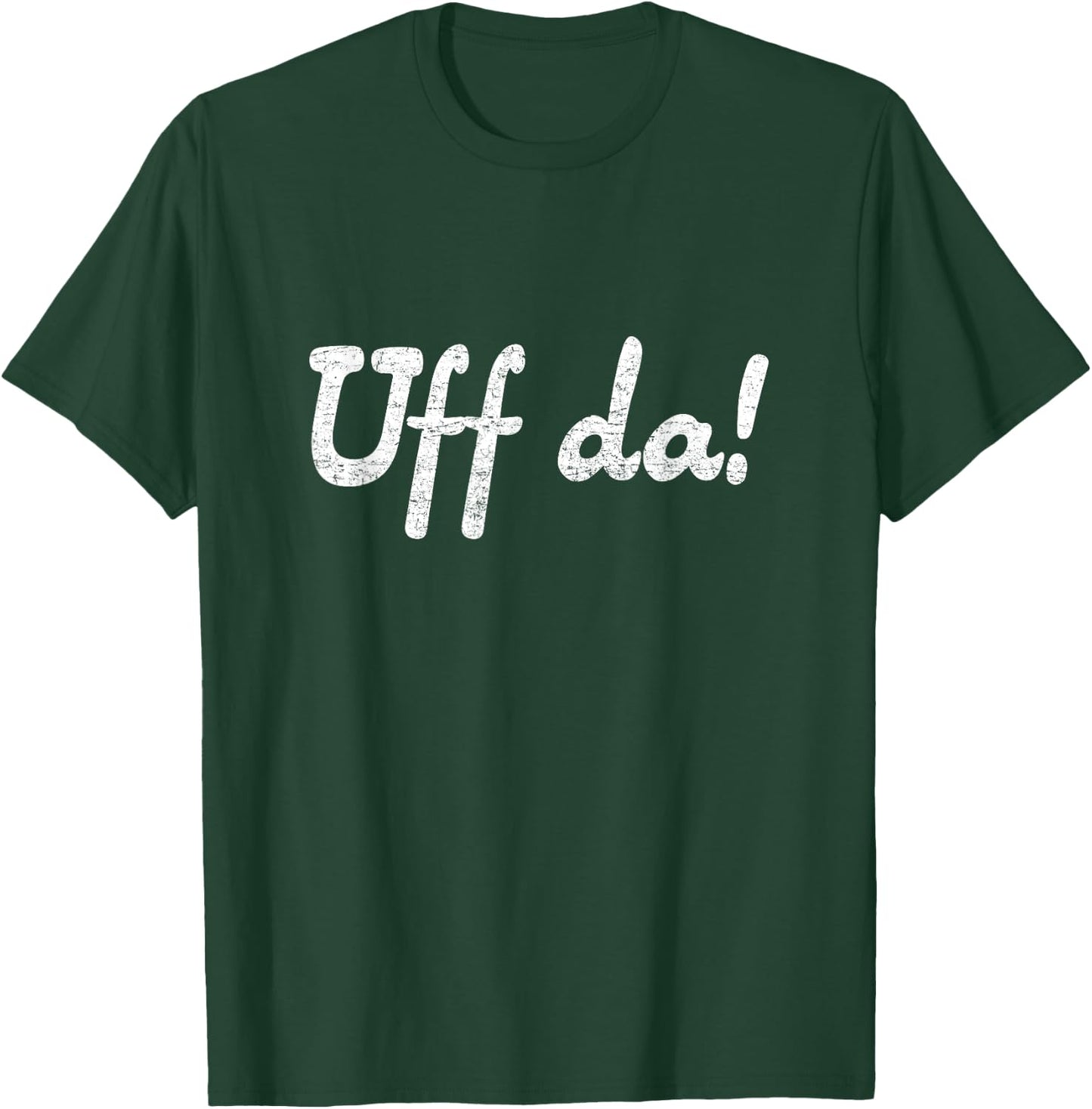 "Uff da" funny minnesotan wisconsinite midwesterner T-Shirt - T-Shirt | Forest