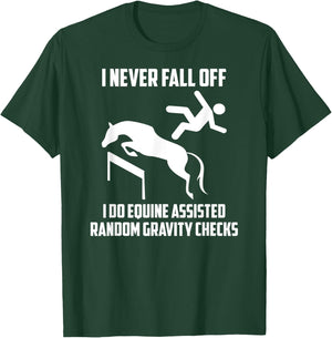 I Do Equine Assisted Gravity Checks Funny Horse T-Shirt - T-Shirt | Forest