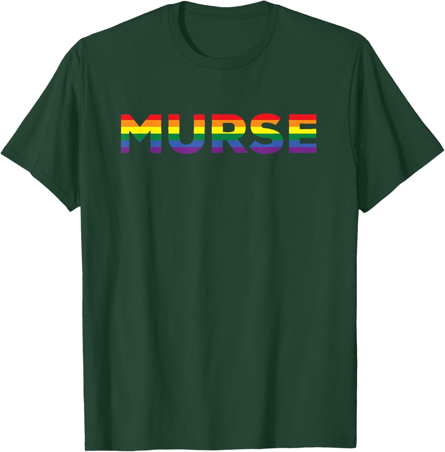 Funny Murse Gay Nurse Gift Male Nurse Rainbow Pride Flag T-Shirt - T-Shirt | Forest