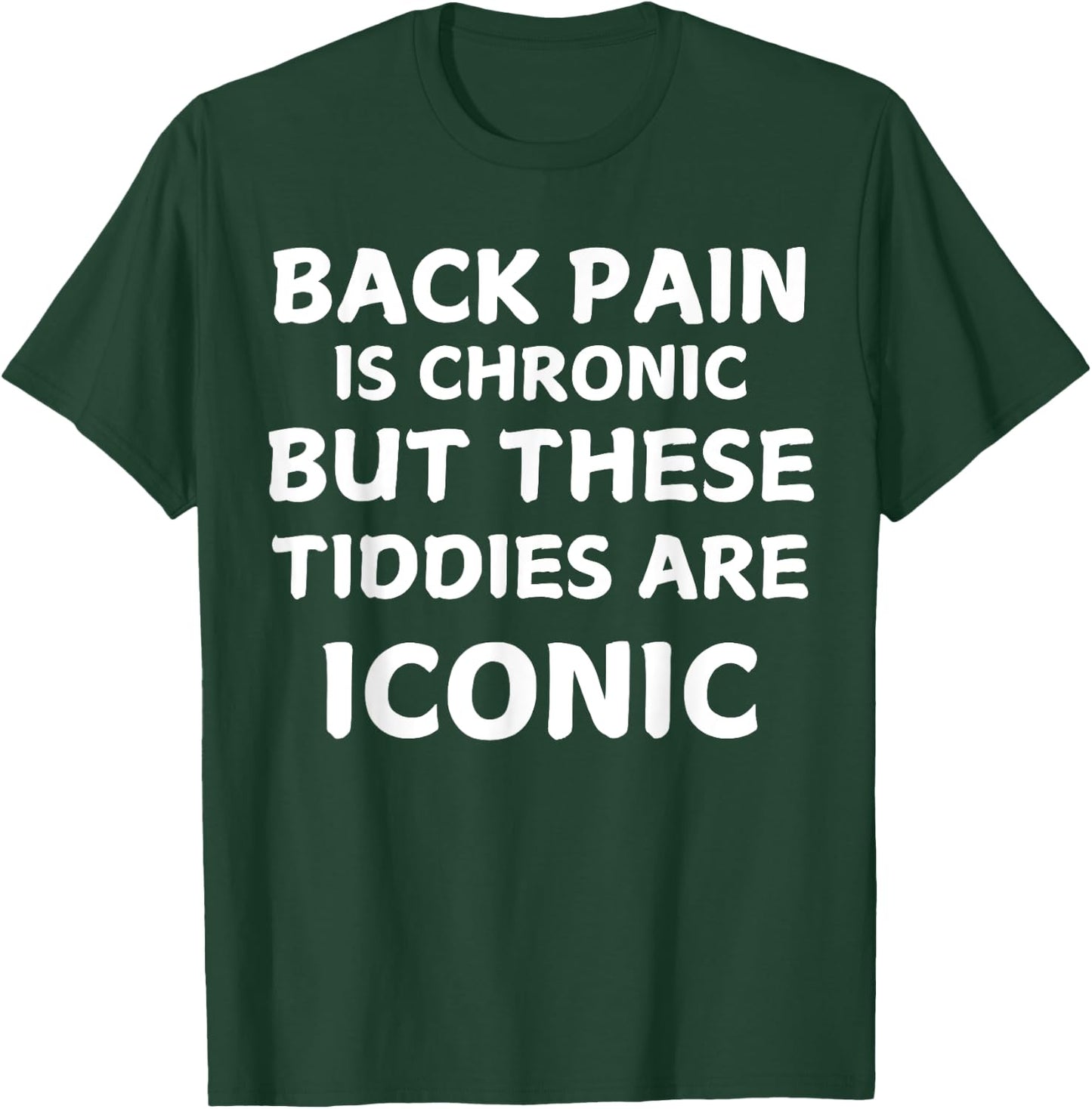 Back Pain Is Chronic But These Tiddies Are Iconic Women Fun T-Shirt - T-Shirt | Forest