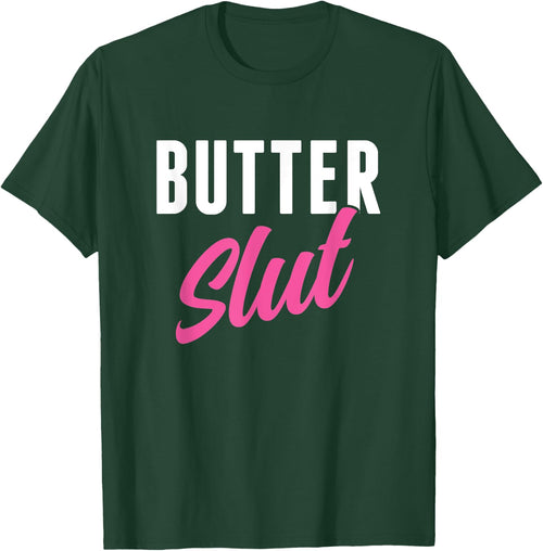 Funny Butter Slut Men Women Butter Lover