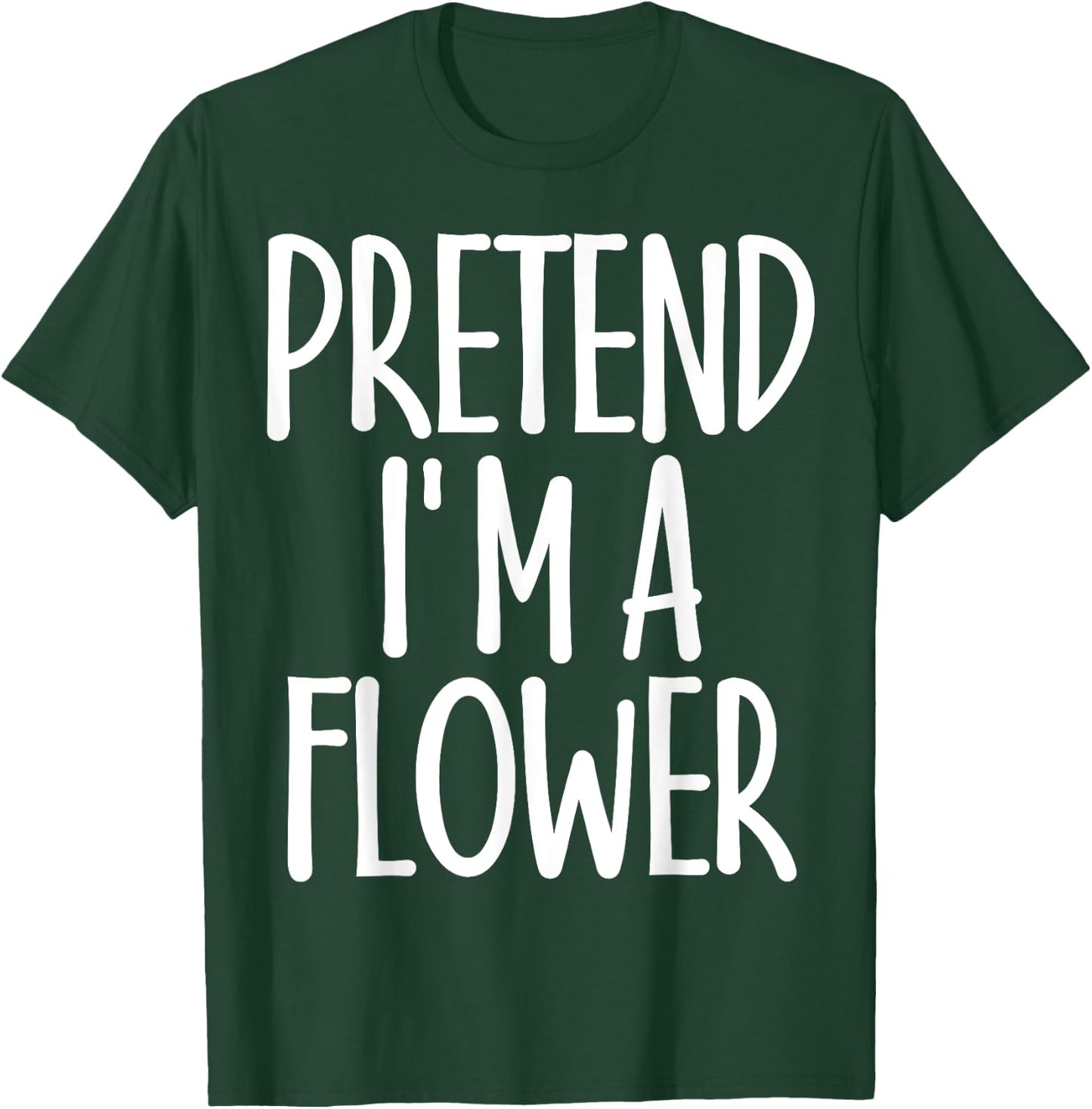 Easy Pretend I'm Flower Costume Gift Joke Halloween Gardener T-Shirt - T-Shirt | Forest