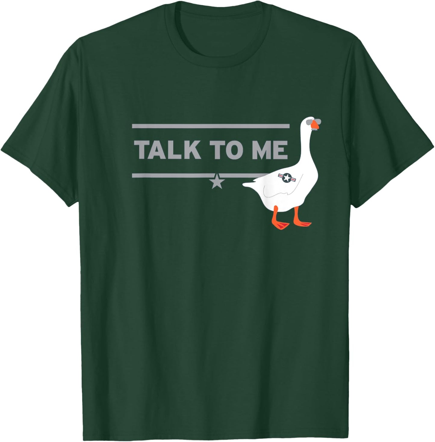 Talk to me, Goose Funny Gift T-Shirt - T-Shirt | Forest