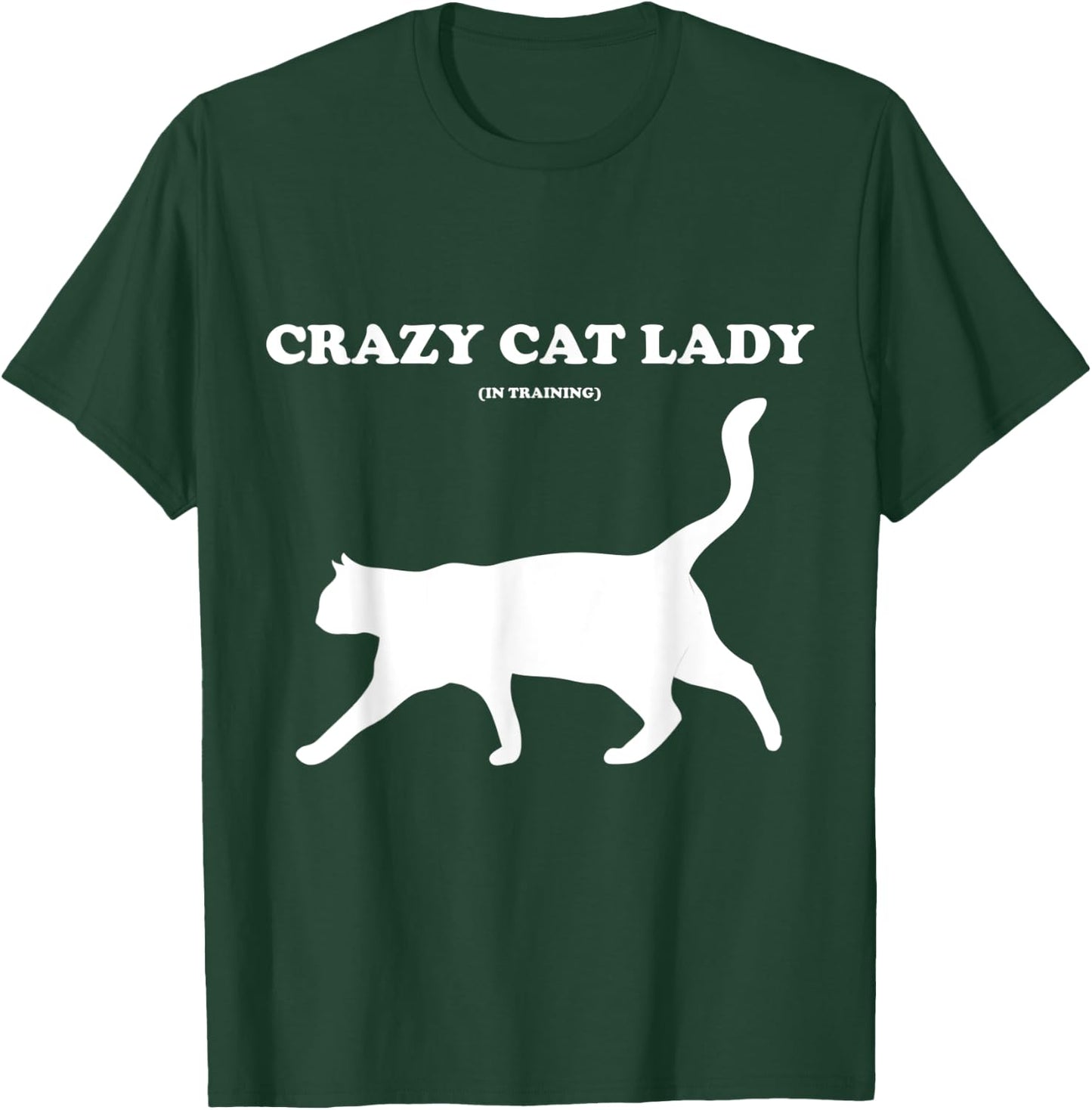 Crazy Cat Lady (in Training) T-Shirt - T-Shirt | Forest