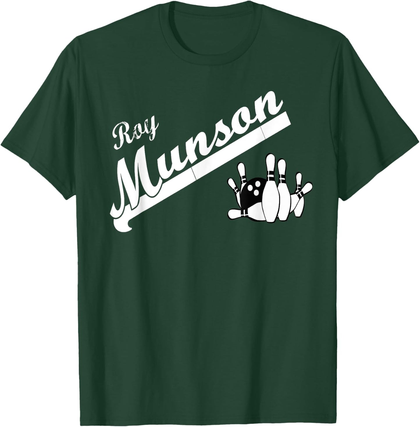 Funny Roy Munson king pin bowling t shirt T-Shirt - T-Shirt | Forest