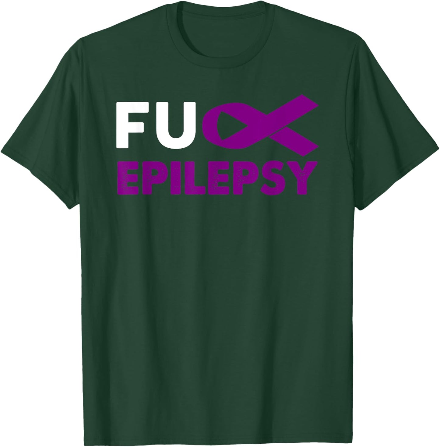 Fuck Epilepsy Awareness Shirt Support Survivor Gift T-Shirt - T-Shirt | Forest