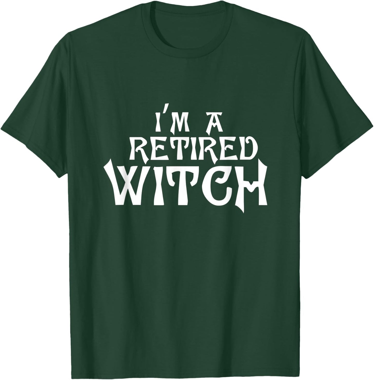 funny lazy halloween costume, I'm a retired witch T-Shirt - T-Shirt | Forest