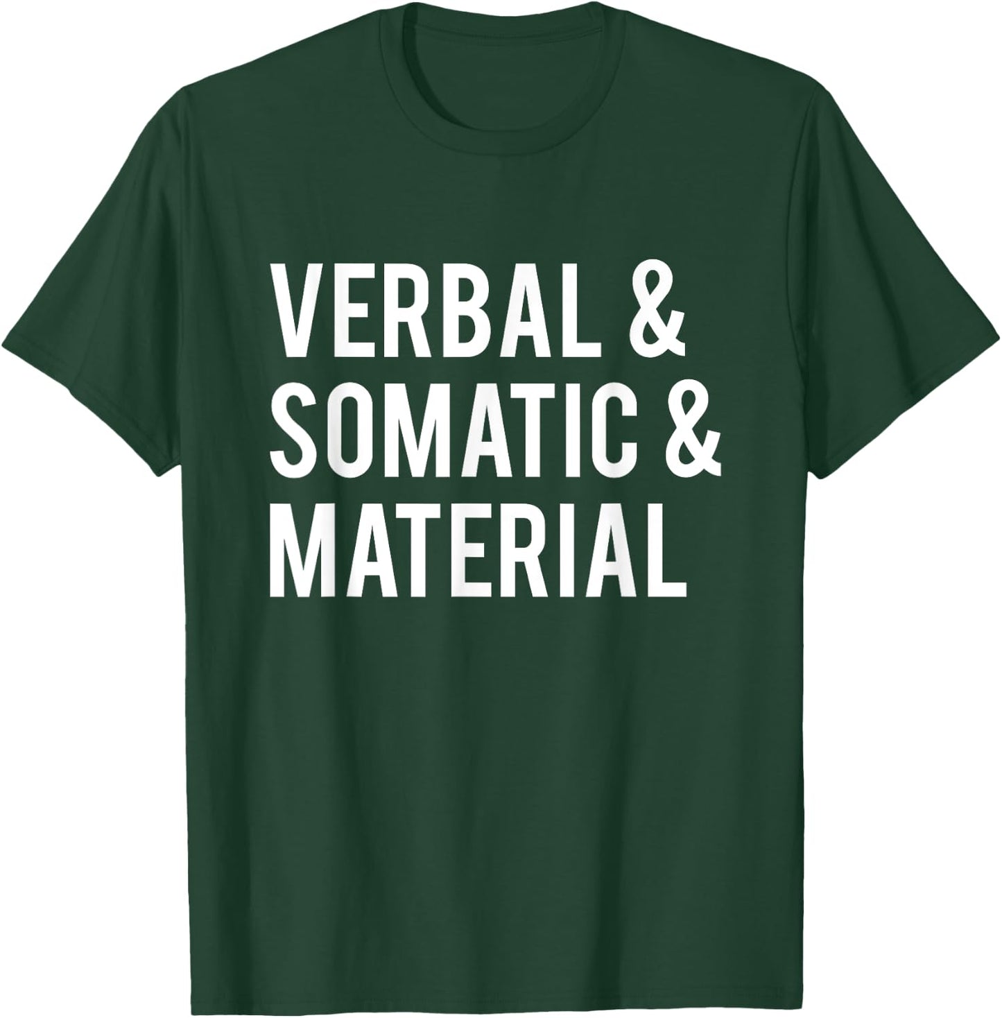 Verbal & Somatic & Material RPG Roleplaying Gamer T-Shirt - T-Shirt | Forest
