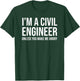 I'm A Civil Engineer Unless You Make Me Angry Funny T-Shirt - T-Shirt | Forest