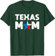 Texas Mom Texas Flag Colors And Star For The O Mom Gift T-Shirt - T-Shirt | Forest