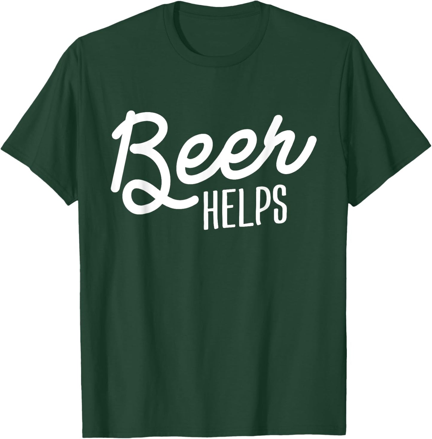 Beer Helps Love To Drink Alcohol Joke Gift Drinking Funny T-Shirt - T-Shirt | Forest