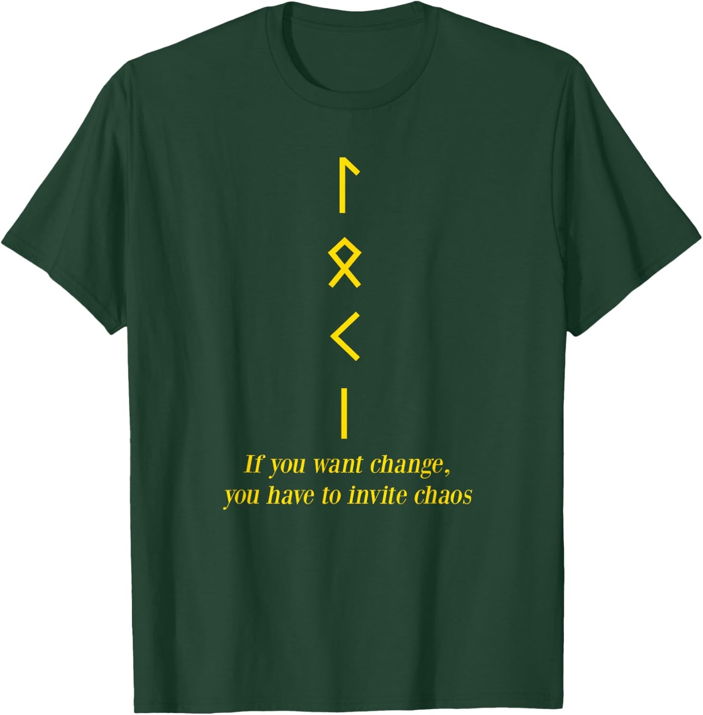 If You Want Change Invite Chaos Inspirational Sayings Gift T-Shirt - T-Shirt | Forest