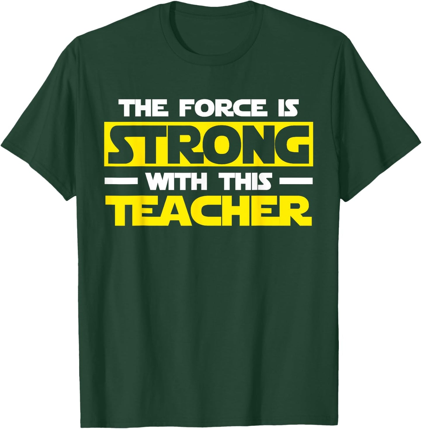 The Force Is Strong With This My Teacher T-Shirt - T-Shirt | Forest