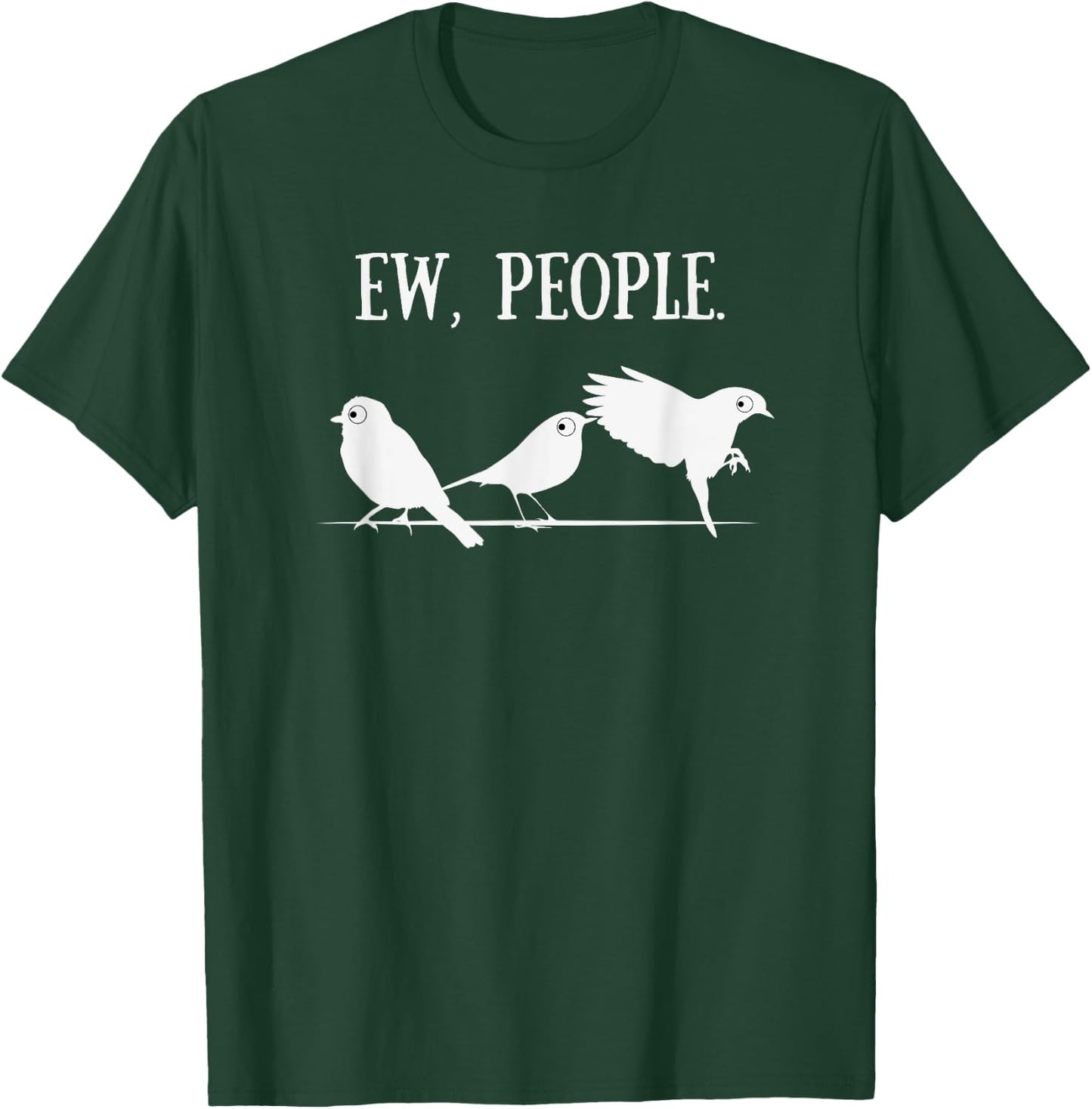 Birdwatcher Shirt | Introverted Birder Gifts Ew People T-Shirt - T-Shirt | Forest