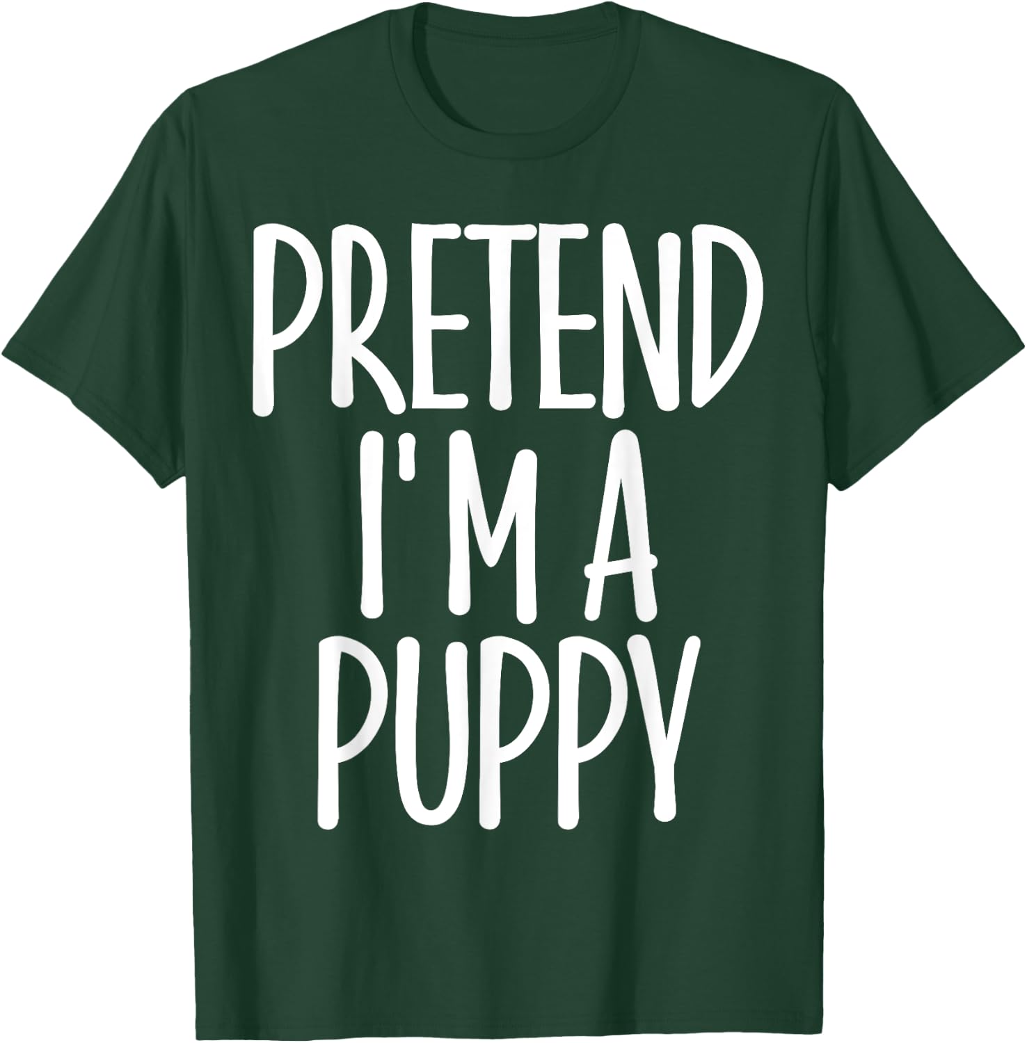 Easy Pretend I'm Puppy Costume Gift Halloween Dog Mom Dad Women Girls Kids T-Shirt - T-Shirt | Forest