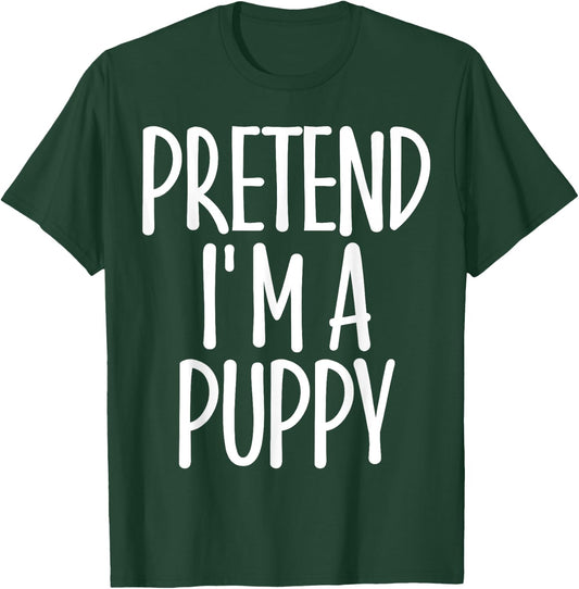 Easy Pretend I'm Puppy Costume Gift Halloween Dog Mom Dad Women Girls Kids T-Shirt - T-Shirt | Forest