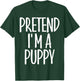 Easy Pretend I'm Puppy Costume Gift Halloween Dog Mom Dad Women Girls Kids T-Shirt - T-Shirt | Forest