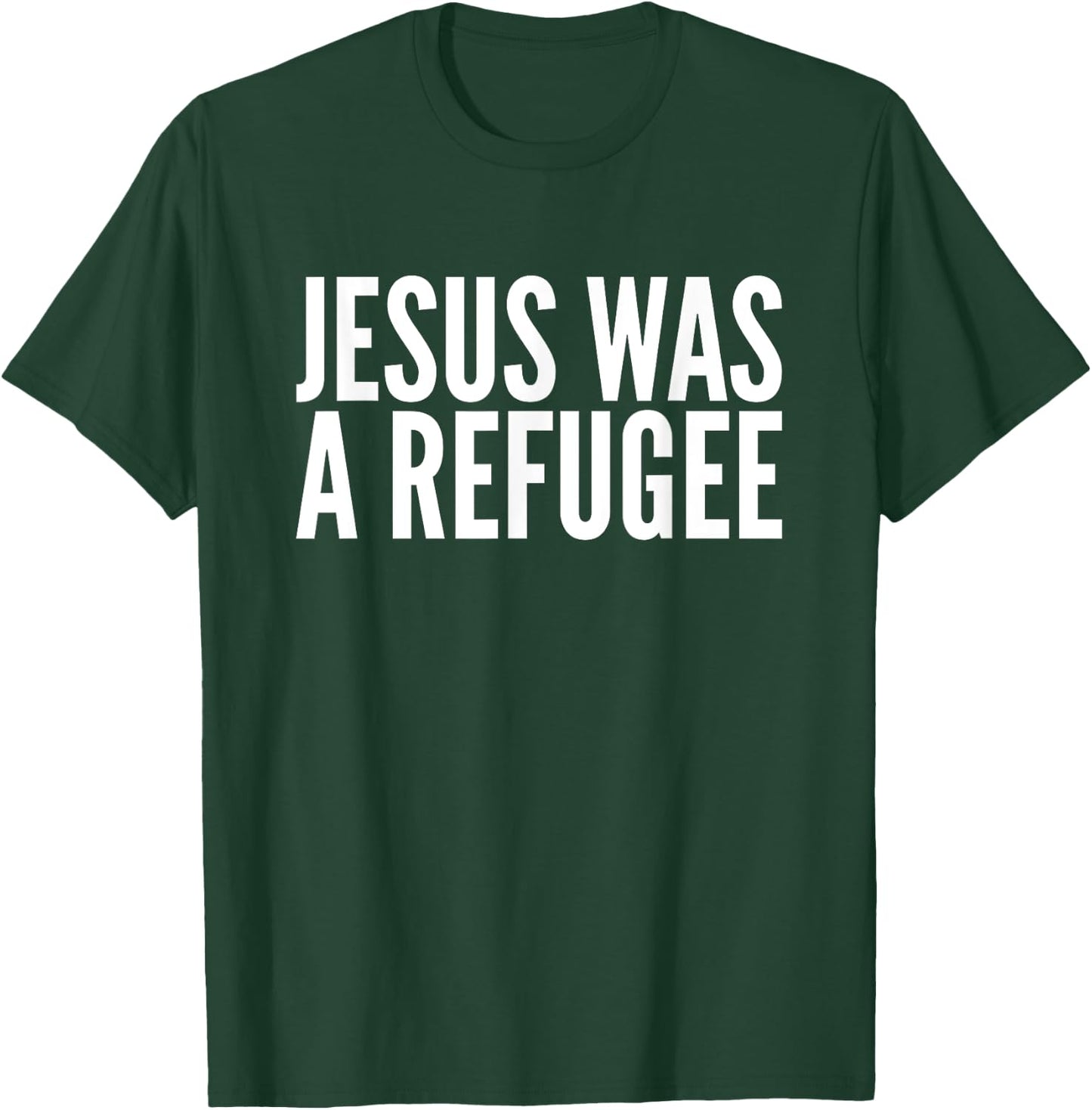 Jesus Was a Refugee T-Shirt - T-Shirt | Forest
