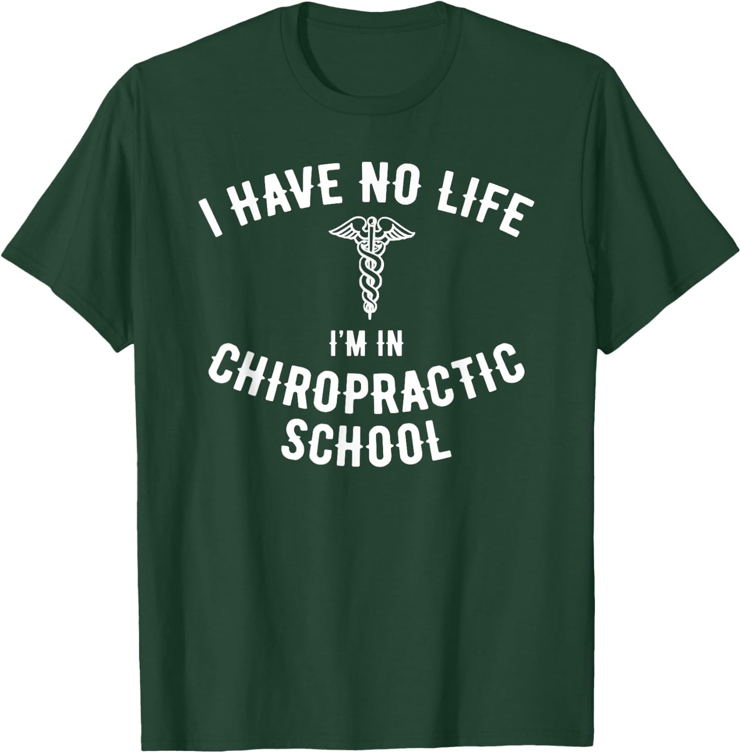 I'm in Chiropractic School Gift, Funny Chiropractor Student T-Shirt - T-Shirt | Forest