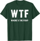 Funny WTF - Where's The Fish T-Shirt - T-Shirt | Forest