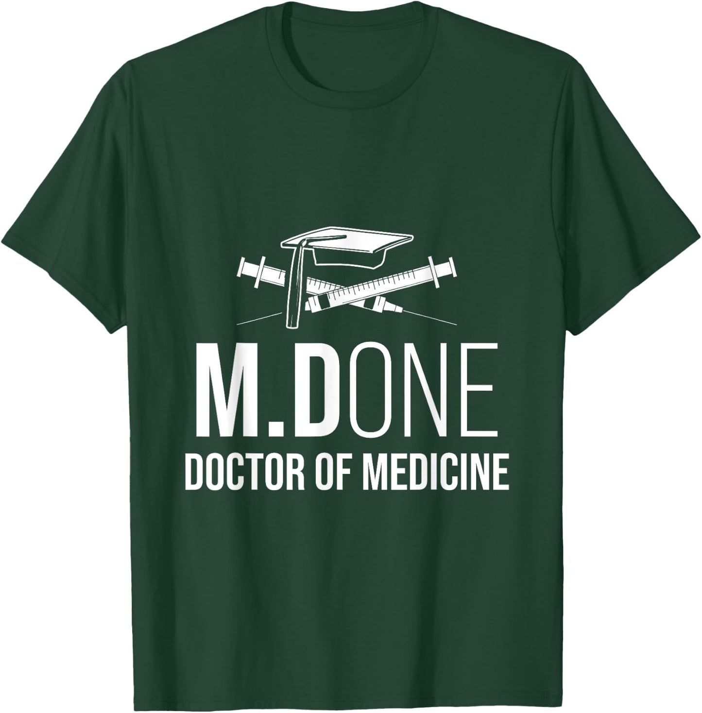 Med School M.Done MD Medical Doctor Degree Graduation T-Shirt - T-Shirt | Forest