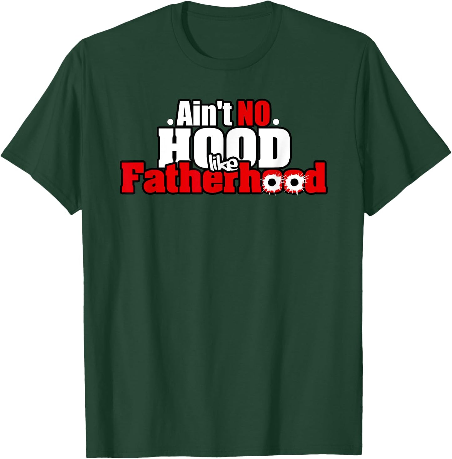 Ain't no hood like fatherhood funny dad gangsta T-Shirt - T-Shirt | Forest