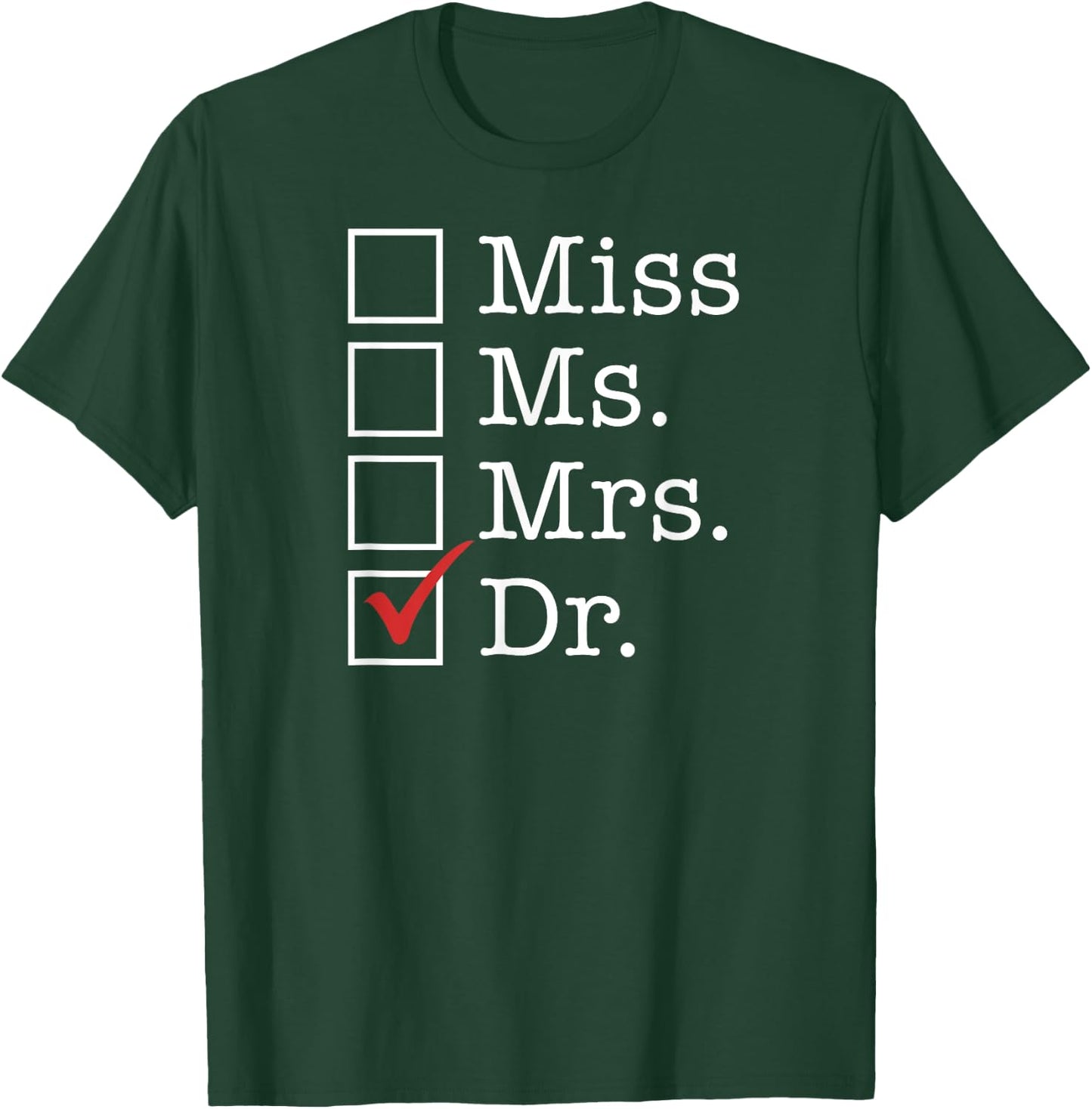 GRADUATE MEDICAL SCHOOL Degree Miss Ms Mrs Dr Doctor Meme T-Shirt - T-Shirt | Forest
