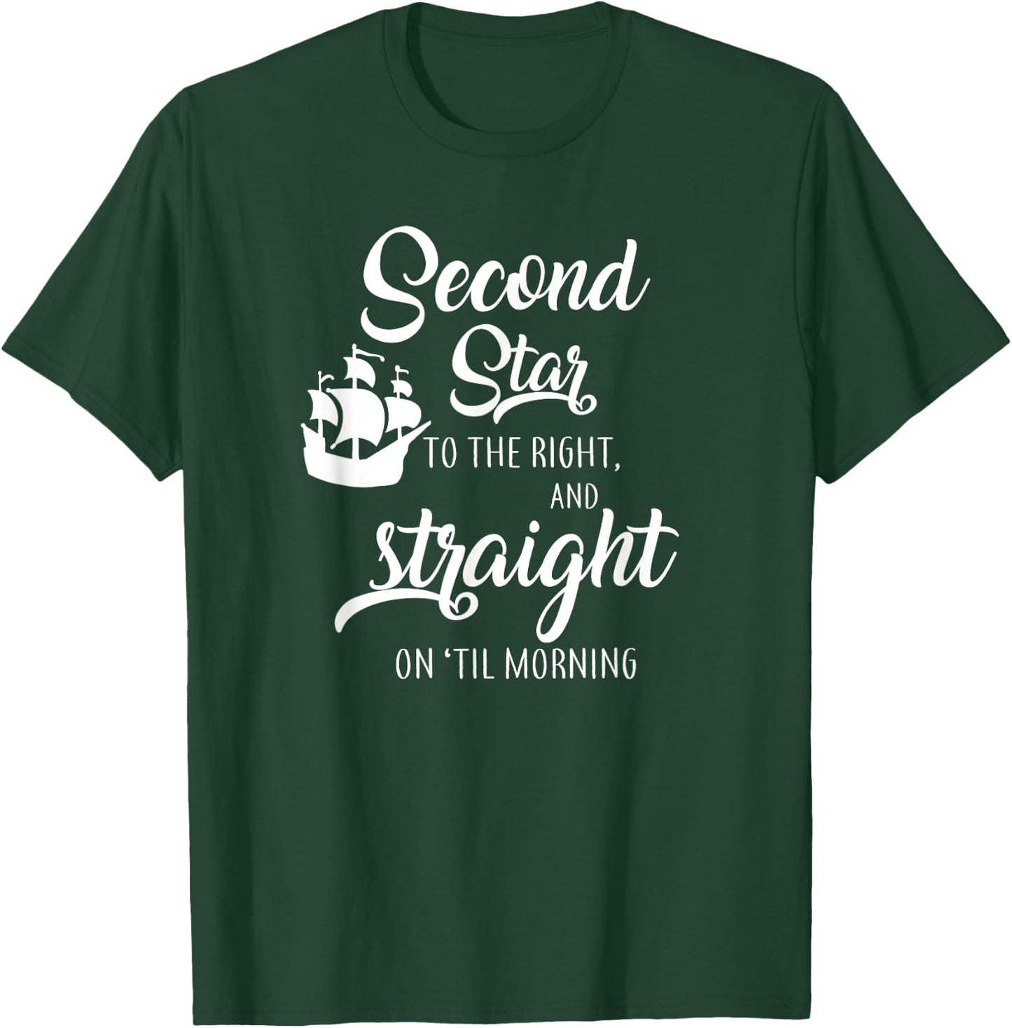 Second Star To The Right And Straight On Til Morning T-Shirt - T-Shirt | Forest