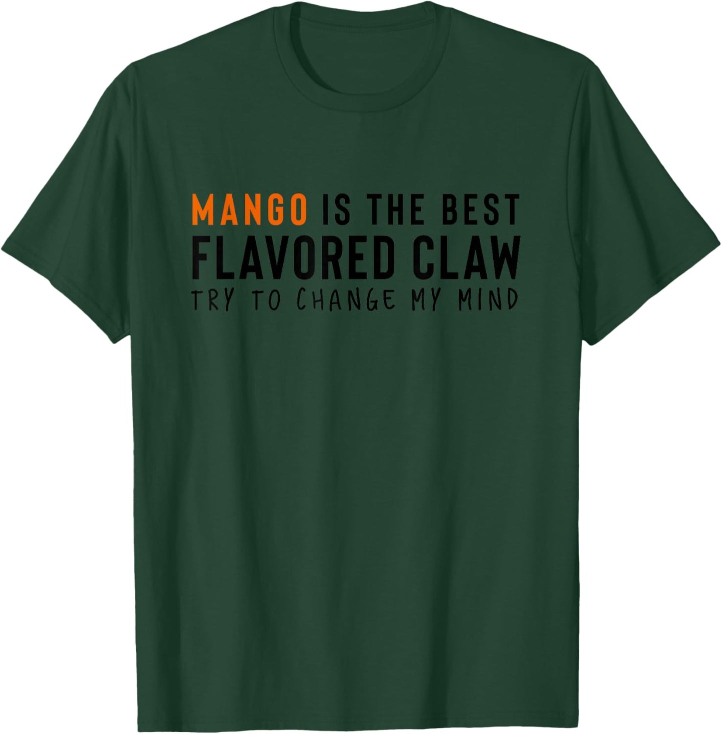 Mango is the Best Claw Hard Seltzer Ain't No Laws T-Shirt - T-Shirt | Forest
