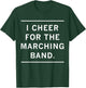 Funny Humor Quote Ideas Trendy Black Modern Small Short Sleeve I Cheer For The Marching Band T-Shirt - T-Shirt | Forest