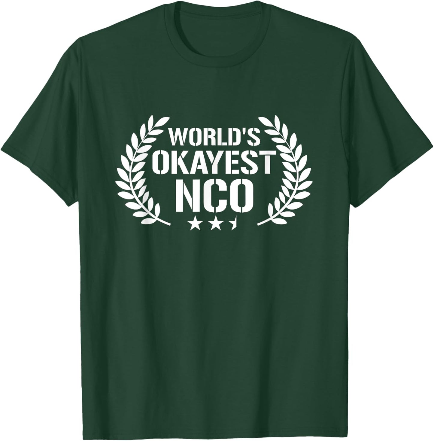 Funny Military Veteran Shirts World's Okayest NCO Gifts T-Shirt - T-Shirt | Forest