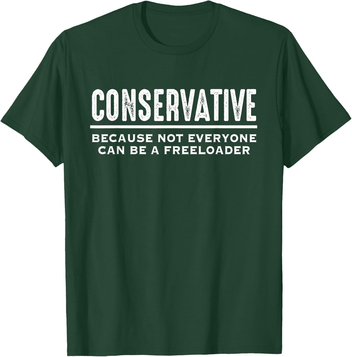 Conservative Republican Shirt Anti Liberal Freeloader T-Shirt - T-Shirt | Forest