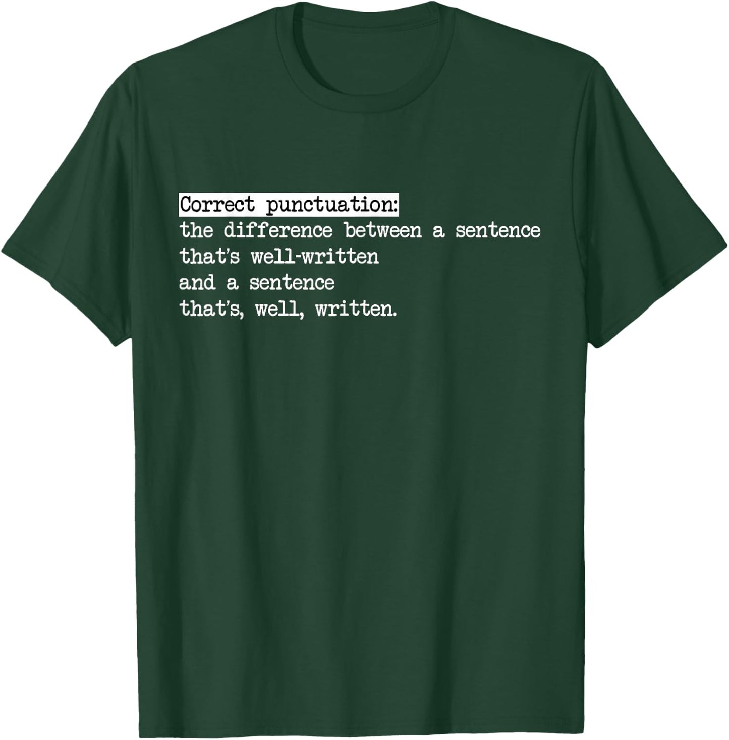 Funny Grammar Teacher and Punny Punctuation Men Women T-Shirt - T-Shirt | Forest