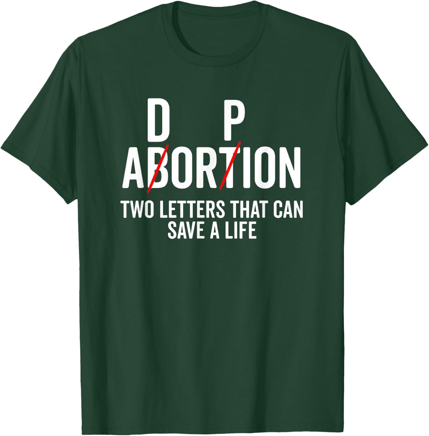 Adoption Not Abortion Two Letters Can Save A Life Shirt T-Shirt - T-Shirt | Forest