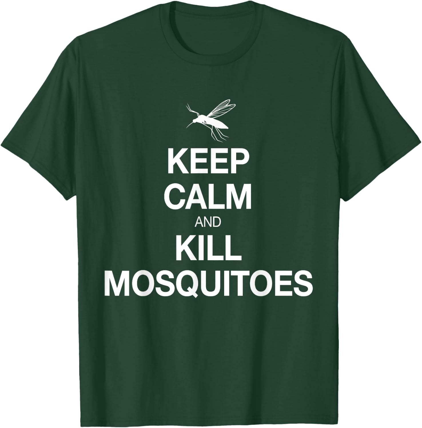 Keep Calm And Kill Mosquitoes Funny, Serious Shirt T-Shirt - T-Shirt | Forest