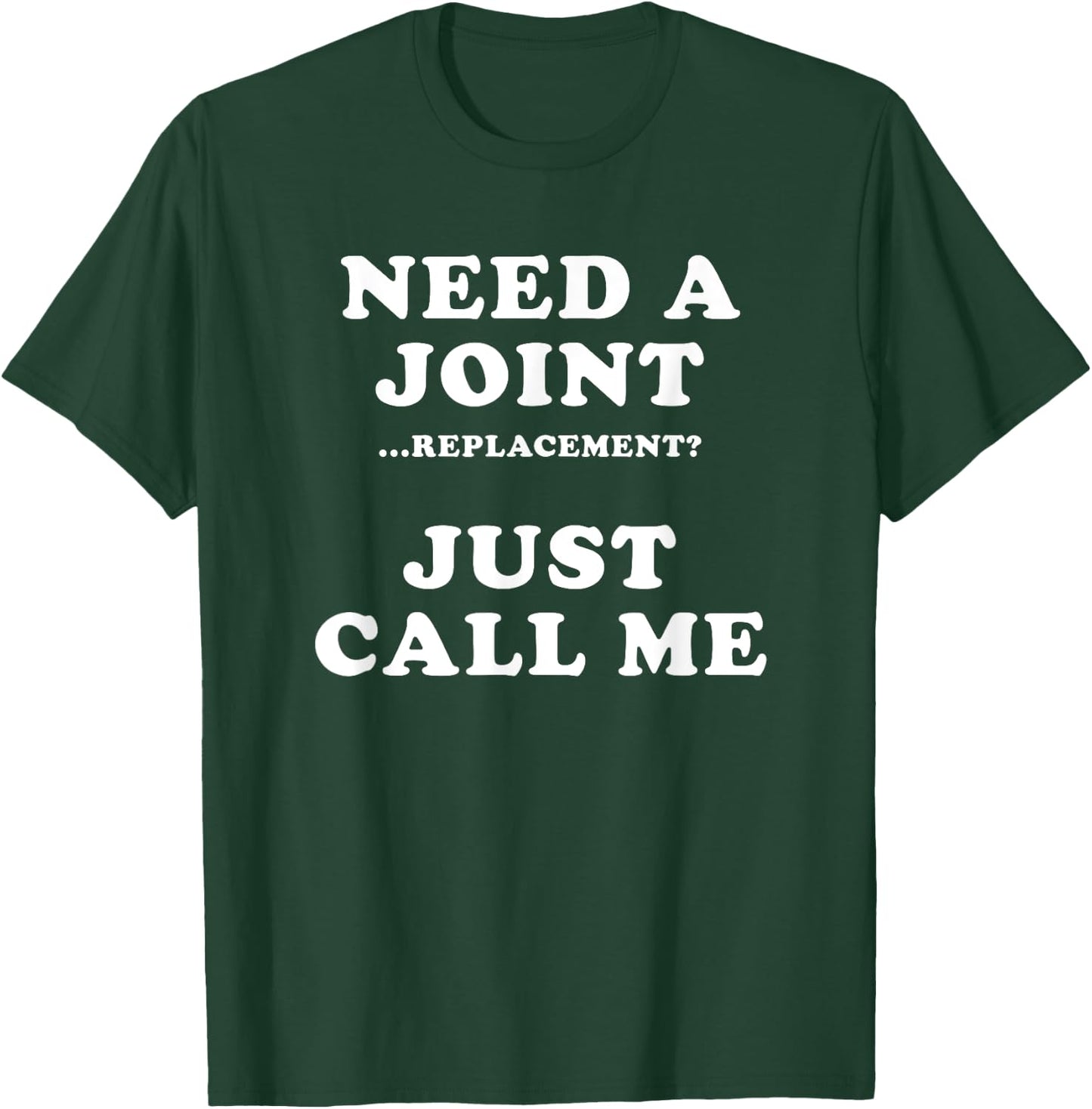 Need A Joint Orthopedic Surgeon Thank You Doctor Gift T-Shirt - T-Shirt | Forest