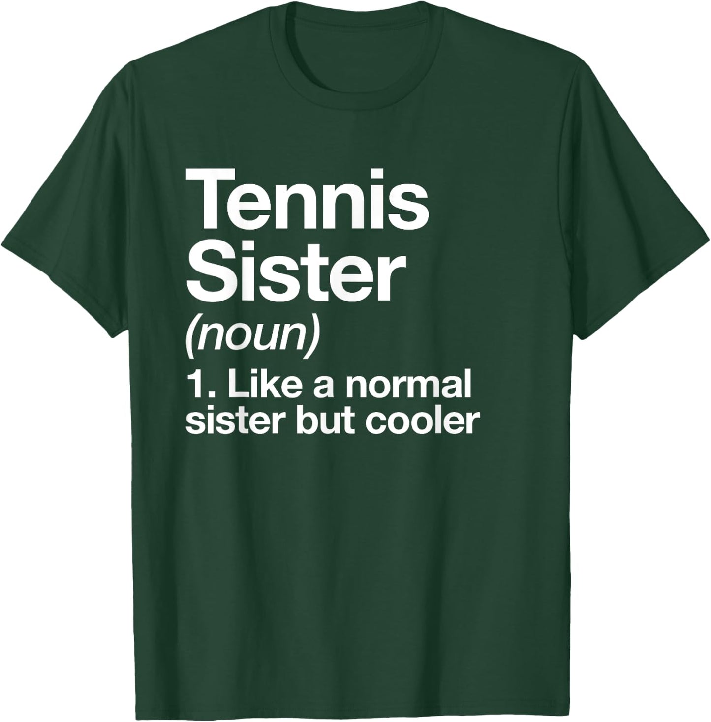 Tennis Sister Definition Funny Sports T-Shirt - T-Shirt | Forest