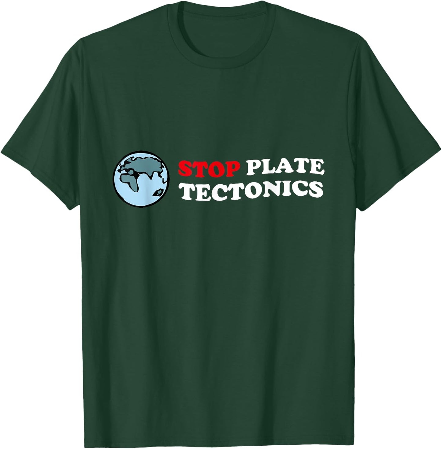 Stop Plate Tectonic Distressed Shirt for Geologist T-Shirt - T-Shirt | Forest