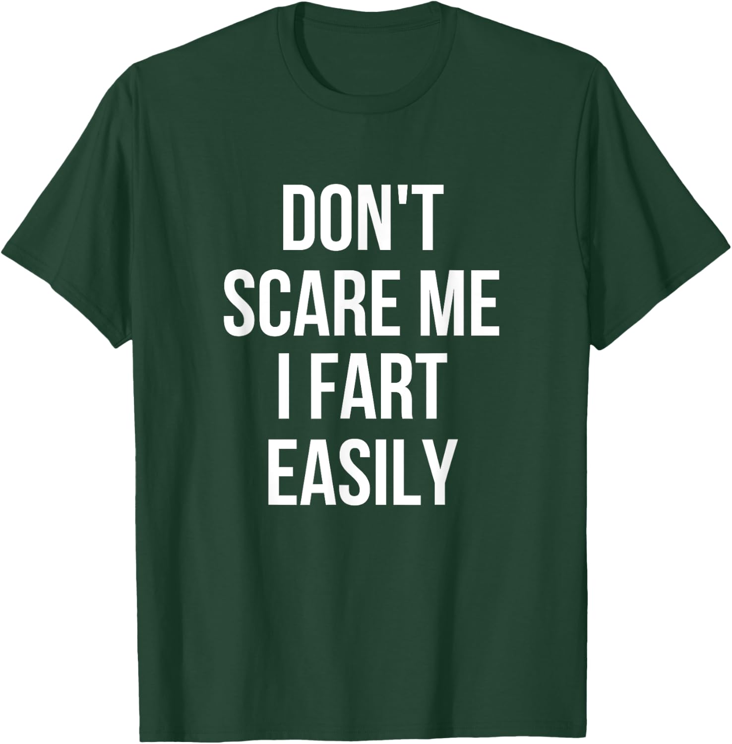 Don't Scare Me I Fart Easily Halloween T-Shirt - T-Shirt | Forest