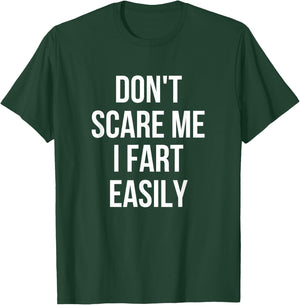 Don't Scare Me I Fart Easily Halloween T-Shirt - T-Shirt | Forest