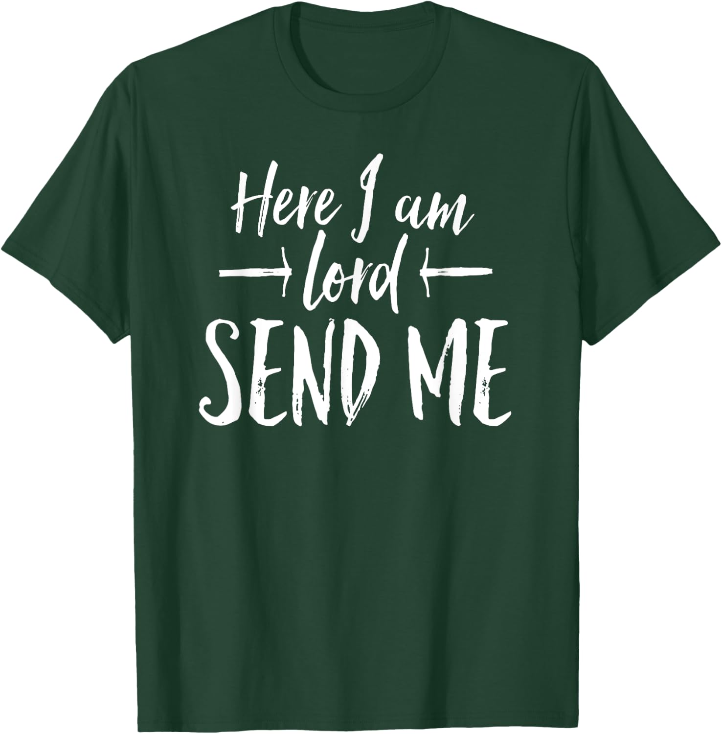 Here I Am Lord Send Me T Shirt Angles Above Rise Me Up T-Shirt - T-Shirt | Forest