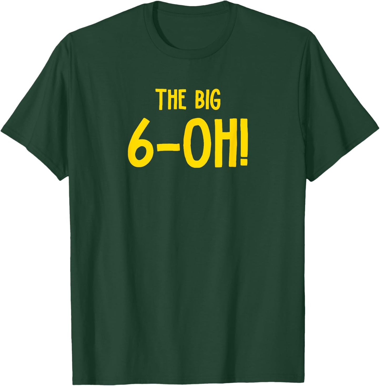 The Big 6-OH Funny 60th Birthday Party T-Shirt - T-Shirt | Forest