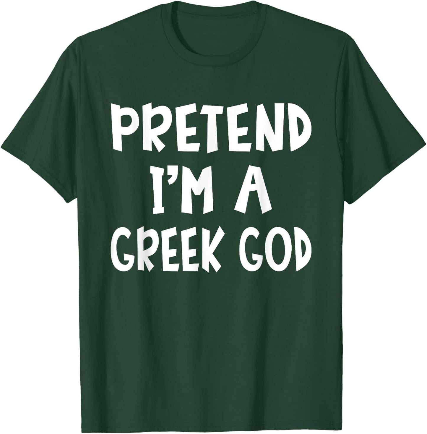 Pretend I'm A Greek God Matching Costume Lazy Easy Halloween T-Shirt - T-Shirt | Forest
