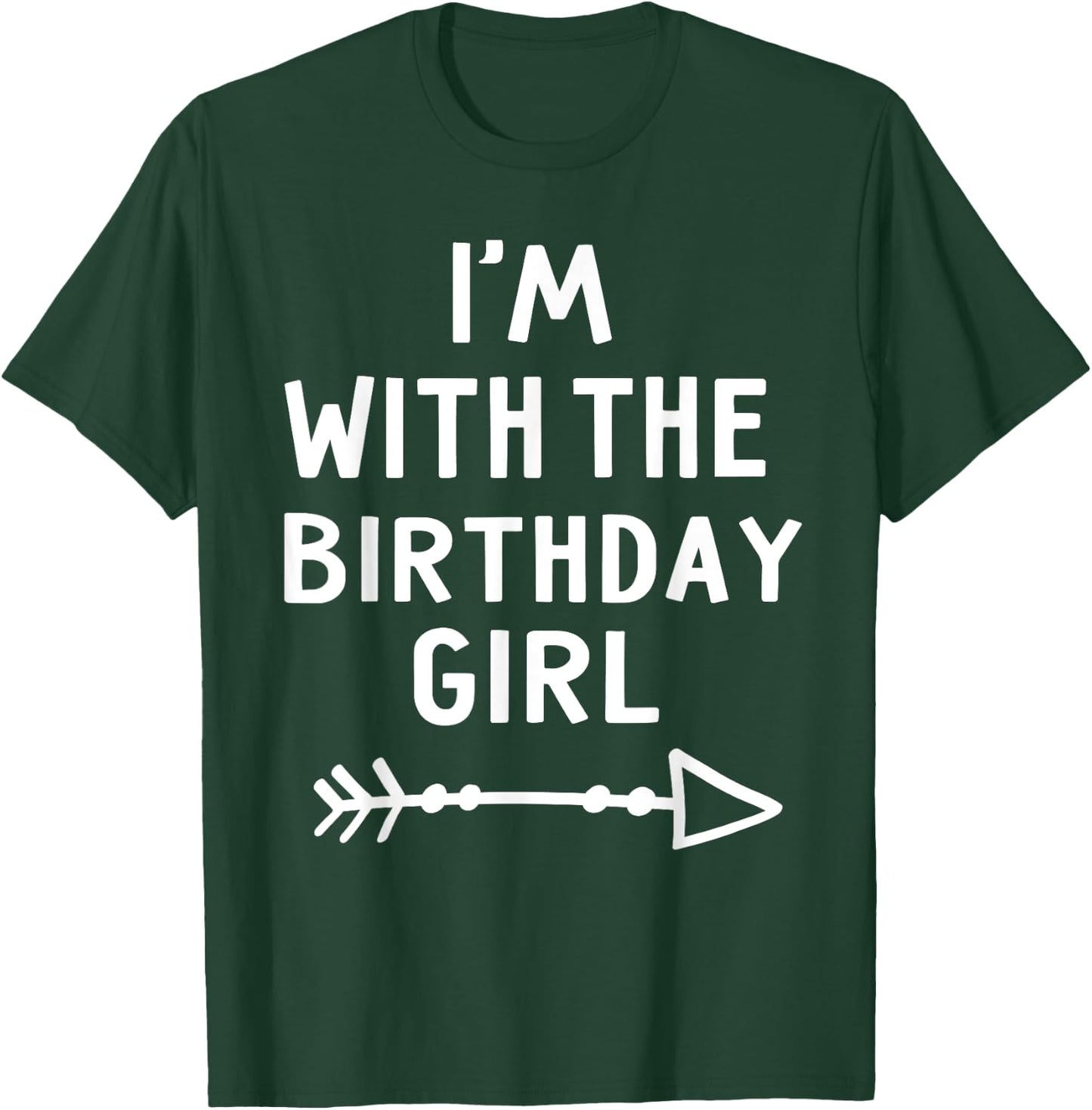 I'm With The Birthday Girl Happy Halloween Costume Gift T-Shirt - T-Shirt | Forest