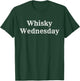 Cute Fun Whiskey Wednesday Bartender Gift T-Shirt - T-Shirt | Forest