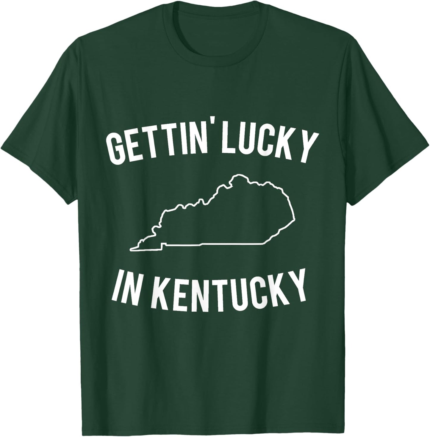 Gettin' Lucky in Kentucky T-Shirt - T-Shirt | Forest